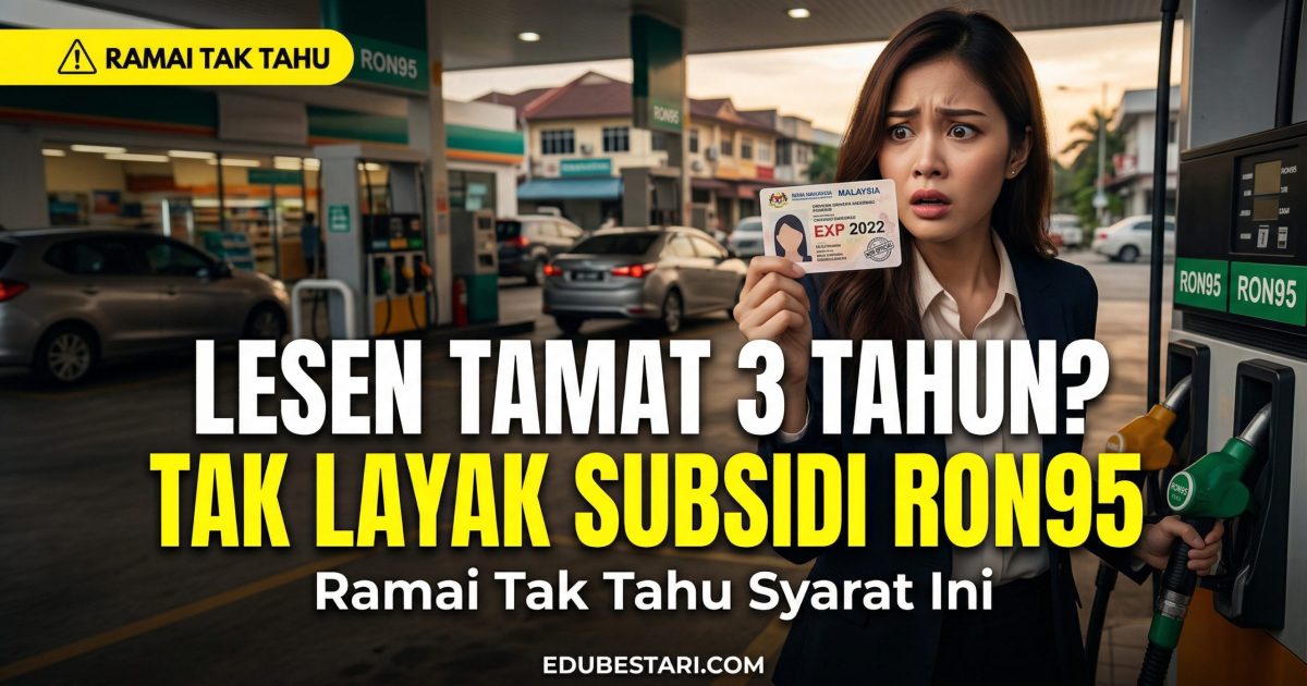 Lesen Tamat Lebih 3 Tahun? Anda Tak Layak Subsidi BUDI95 – Ini Penjelasan Rasmi