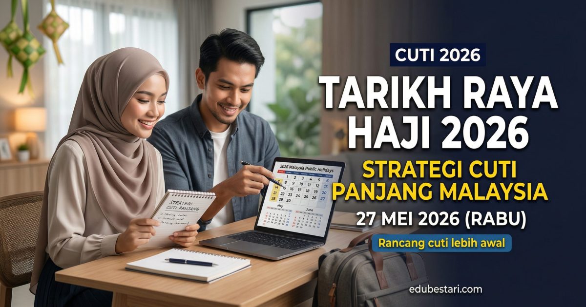 Tarikh Hari Raya Haji 2026 & Strategi Cuti Panjang (Kalender Cuti 2026 Lengkap Malaysia)