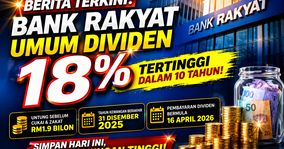 Bank Rakyat Umum Dividen 18% 2025 – Antara Tertinggi Dalam 10 Tahun, Ini Maksud Kepada Ahli