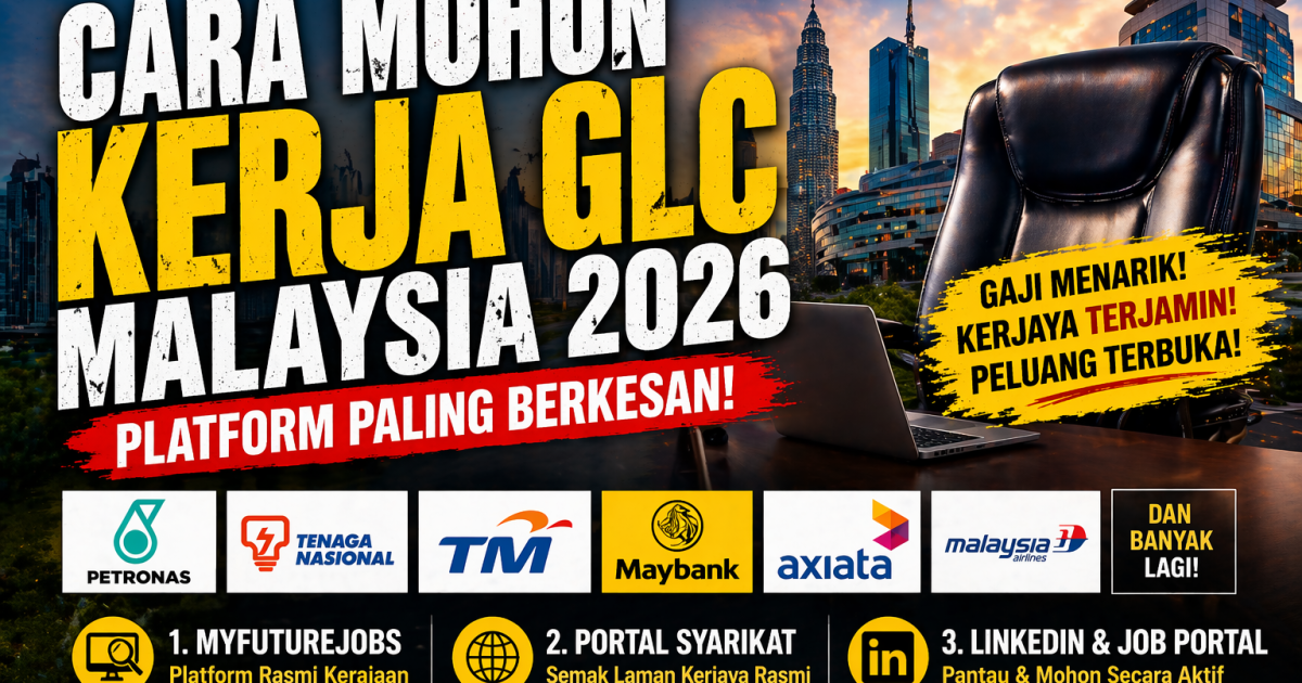 Cara Mohon Kerja GLC Malaysia 2026: Ini Platform Paling Berkesan & Ramai Tak Tahu