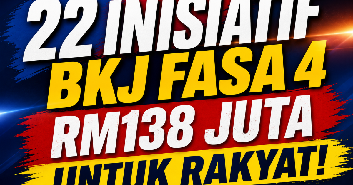 22 Inisiatif BKJ Fasa 4 Johor: RM138 Juta Bantuan Untuk Lebih 600,000 Rakyat (Senarai Penuh & Kelayakan)