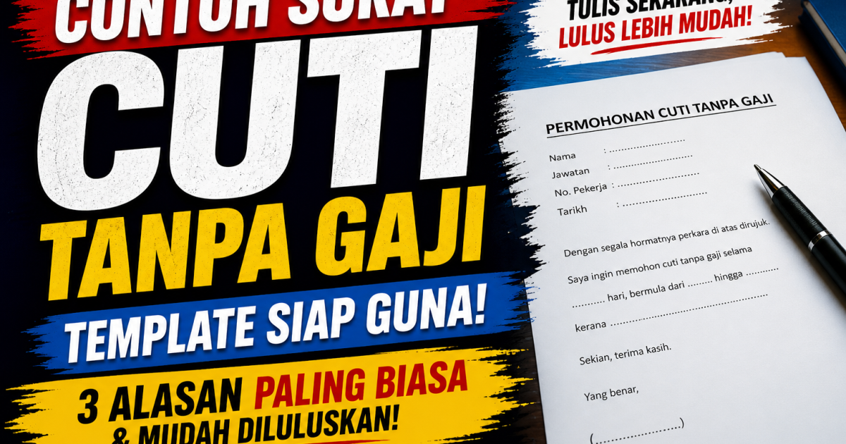 Contoh Surat Cuti Tanpa Gaji Paling Lengkap 2026 (Template + Cara Tulis Yang Betul & Mudah Lulus)