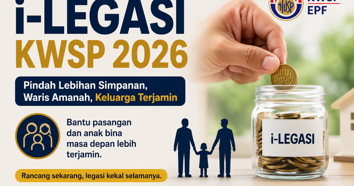 i-Legasi KWSP 2026: Cara Pindah Lebihan Simpanan Kepada Pasangan Dan Anak