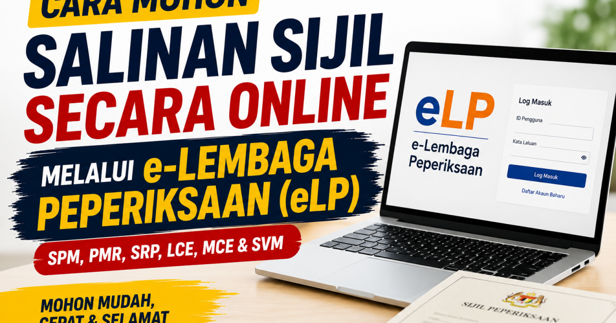 Cara Mohon Salinan Sijil SPM, PMR, STPM & MUET Melalui e-Lembaga Peperiksaan (eLP)