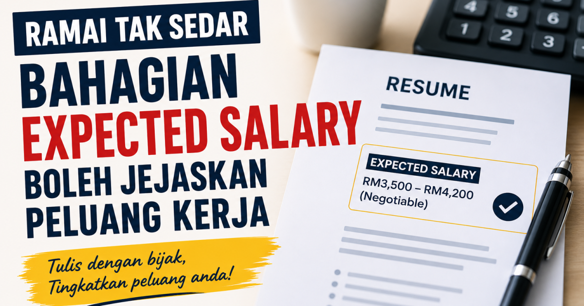 Ramai Tak Sedar Bahagian Expected Salary Boleh Jejaskan Peluang Kerja