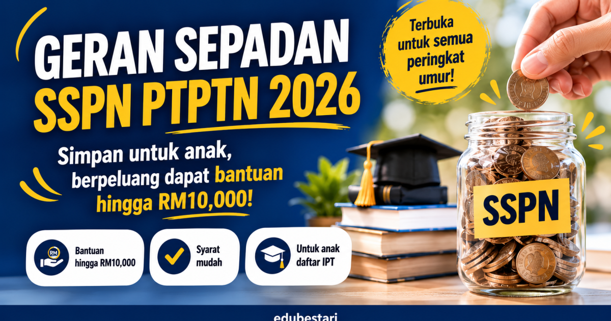 Geran Sepadan SSPN PTPTN 2026: Simpan Untuk Anak Berpeluang Dapat Bantuan Hingga RM10,000