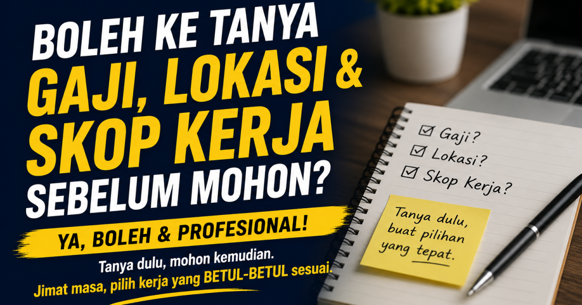 Boleh Ke Tanya Gaji, Lokasi & Skop Kerja Sebelum Mohon? Ini Adab Profesional Pencari Kerja 2026