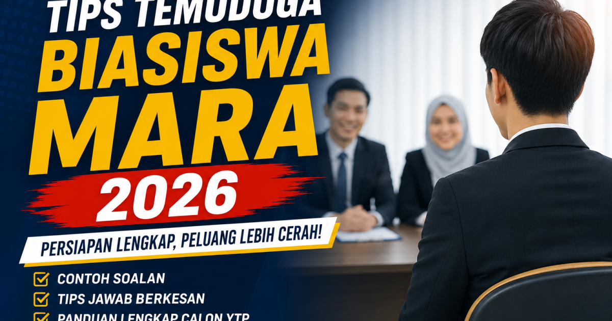 Tips Temuduga Biasiswa MARA 2026: Contoh Soalan, Cara Jawab & Persediaan Lengkap