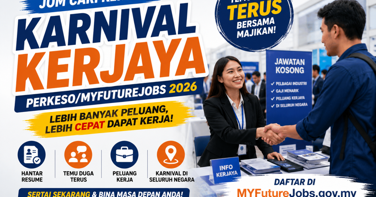 Karnival Kerjaya PERKESO/MYFutureJobs 2026: Cara Daftar, Tips Temu Duga & Peluang Dapat Kerja Terus