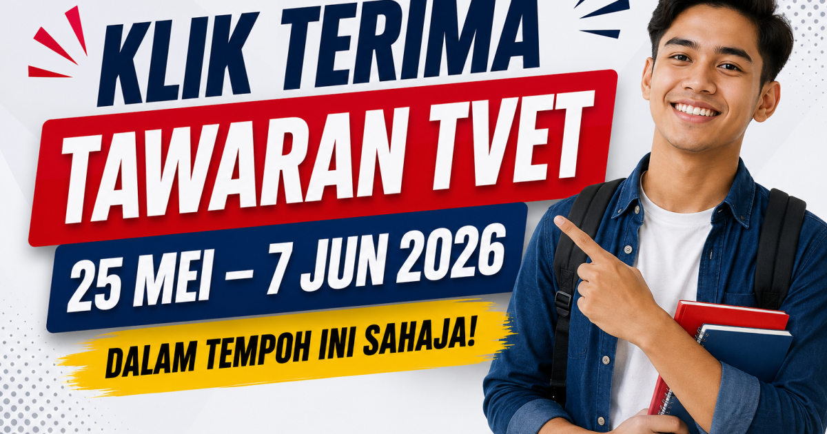 Klik Terima Tawaran TVET 2026 Dibuka Mulai 25 Mei, Calon Perlu Buat Pilihan Segera