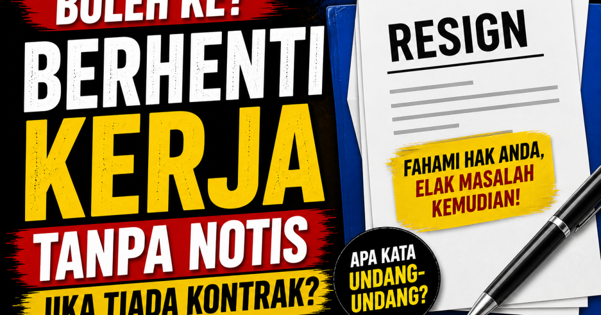 Boleh Ke Berhenti Kerja Tanpa Notis Jika Tiada Kontrak? Ini Penjelasan Undang-Undang Malaysia 2026
