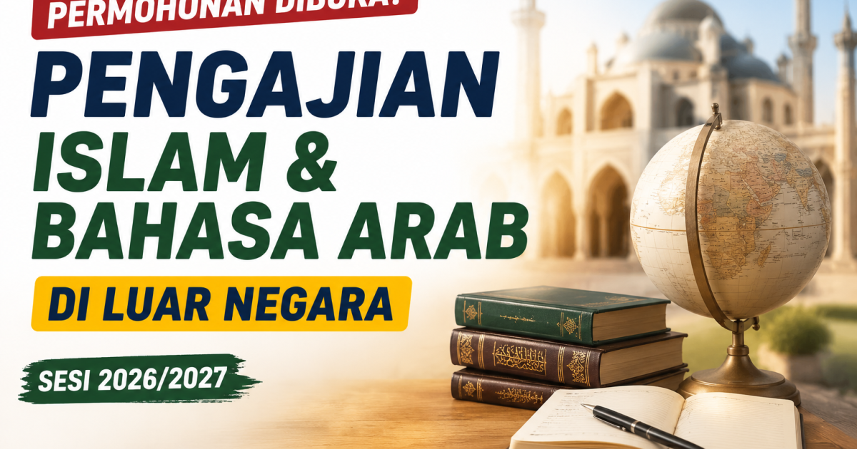 Permohonan Pengajian Islam & Bahasa Arab Ke Algeria, Tunisia, Libya, Oman Dan Cape Town Dibuka Bagi Sesi 2026/2027