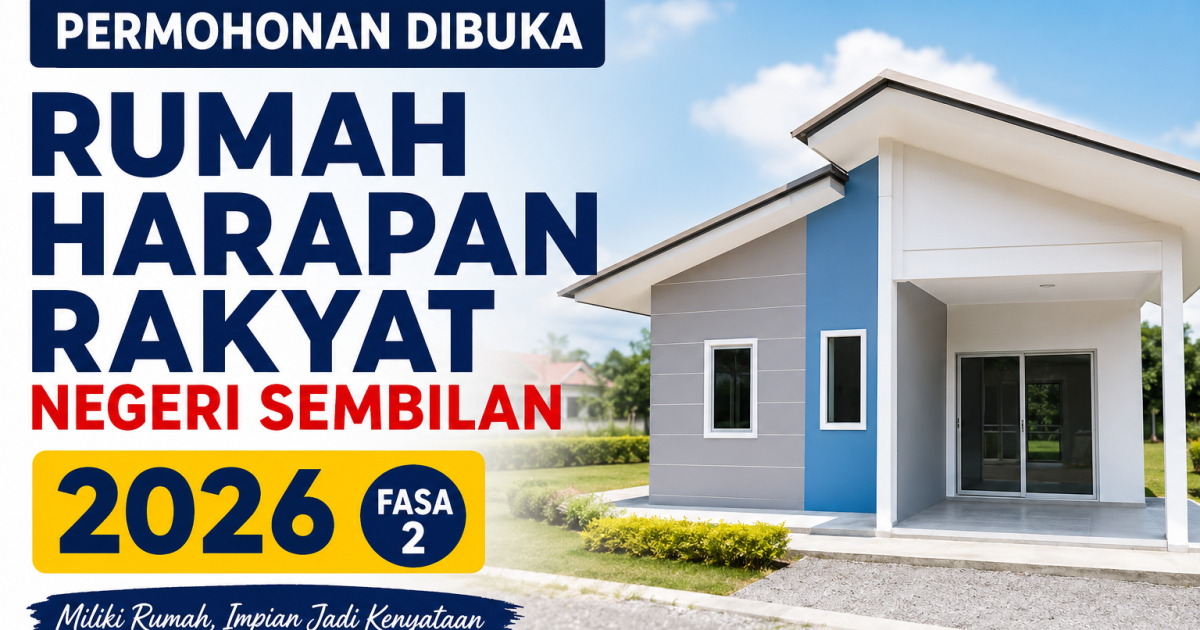 Permohonan Rumah Harapan Rakyat Negeri Sembilan 2026 (Fasa 2) Kini Dibuka: Rumah RM85,000 Dengan Bayaran RM270 Sebulan