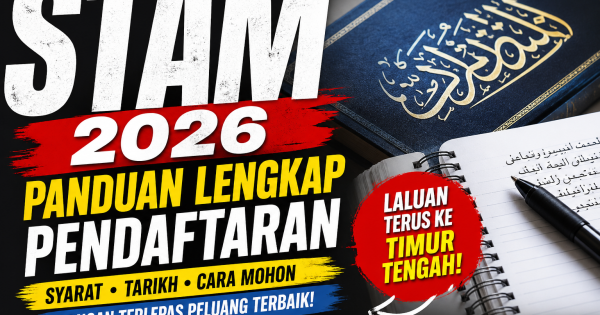 Ini Cara Pendaftaran STAM 2026 & Syarat Kemasukan Yang Perlu Anda Semak Sekarang