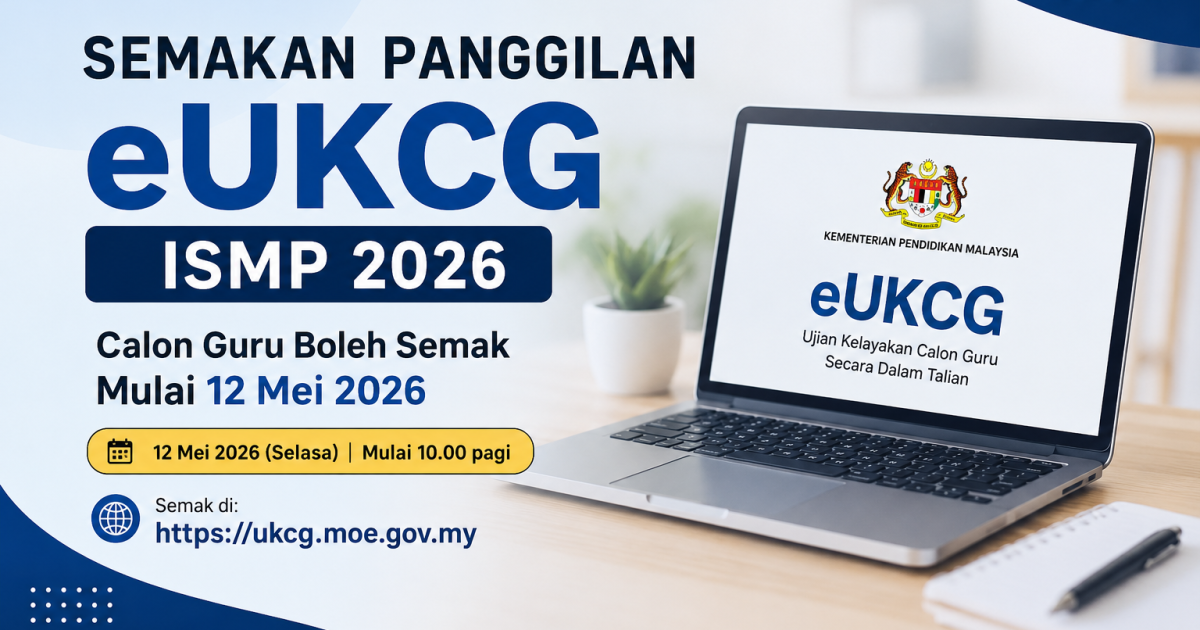 Semakan Panggilan eUKCG ISMP 2026 Kini Dibuka: Calon Guru Boleh Semak Mulai 12 Mei 2026